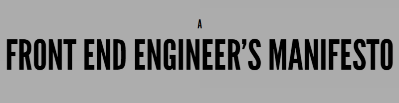 A Front End Engineer's Manifesto