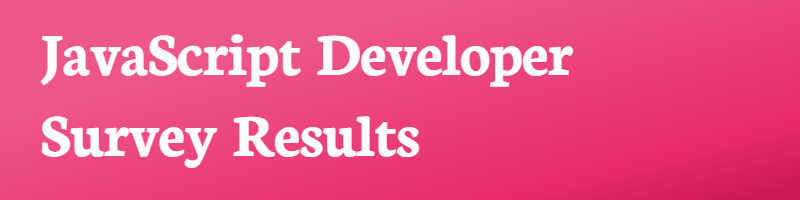 JavaScript Developer Survey Results