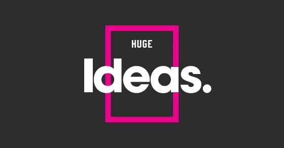 Huge’s brand is, well, huge