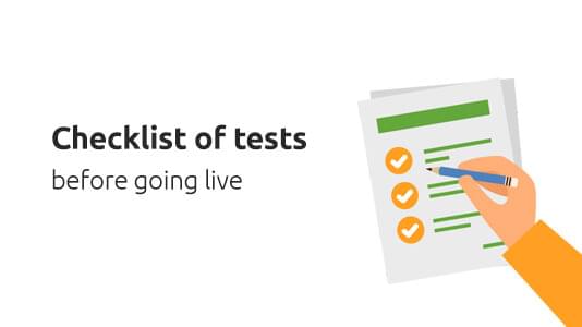 checklist of tests to run before going live